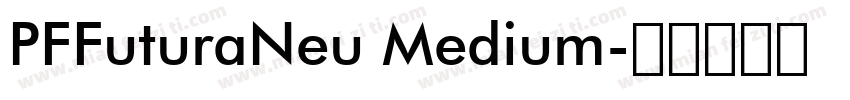 PFFuturaNeu Medium字体转换